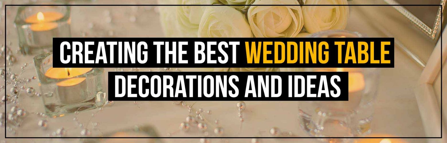 The Best Wedding Table Decorations and Ideas